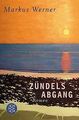 Zündels Abgang: Roman von Werner, Markus | Buch | Zustand gut