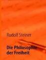 Rudolf Steiner (u. a.) | Die Philosophie der Freiheit. | Taschenbuch | Deutsch