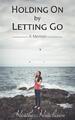 Heather Hutchison | Holding On by Letting Go | Taschenbuch | Englisch (2021)