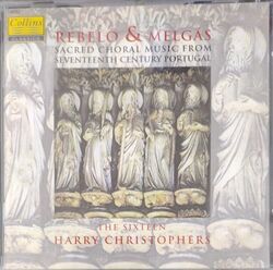 Rebelo & Melgás: Kirchenchormusik aus dem 17. Jahrhundert Portugal (CD 1996)