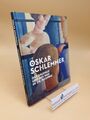 Oskar Schlemmer : Das Bauhaus und der Weg in die Moderne Schlemmer, Oskar, Timo 