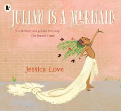 Julian Is a Mermaid Jessica Love