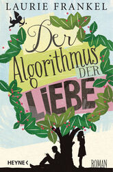 Der Algorithmus der Liebe. Roman