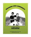 Dreaming Into Community: A Guide Book to Worldwork, Venetia Bouronikou, Lynn Lob