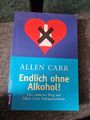 Endlich ohne Alkohol. Carr, Allen: