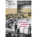 Der Holocaust vor deutschen Gerichten. Amnestieren, Verdrängen, Bestrafen.  ...
