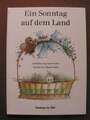 Ein Sonntag auf dem Land. Ein Sonntagsnachmittagsbilderbuch ohne Angabe Buch