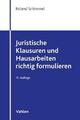 Roland Schimmel Juristische Klausuren und Hausarbeiten richtig formulieren