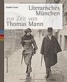 Literarisches München zur Zeit von Thomas Mann: Von... | Buch | Zustand sehr gut