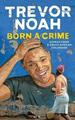 Born a Crime: Geschichten aus einer südafrikanischen Kindheit von Trevor Noah (englisch) Co