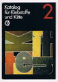 Katalog der Klebstoffe und Kitte 2. VEB Chemiehandel. Produktkatalog 1981