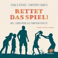 Rettet das Spiel!, MP3-CD | Gerald Hüther, Christoph Quarch | 2017 | deutsch