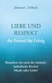 Liebe und Respekt, die Formel für Erfolg Johannes Delheid Taschenbuch Paperback