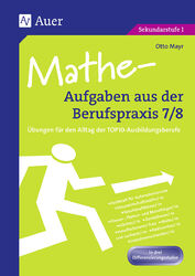 Mathe-Aufgaben aus der Berufspraxis, Klasse 7/8 Otto Mayr