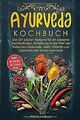 Ayurveda Kochbuch: Die 101 besten Rezepte für ein b... | Buch | Zustand sehr gut