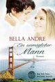 Ein unmöglicher Mann (New York Times Bestseller Autoren: Romance) Andre, Bella: