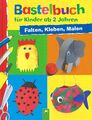 Bastelbuch für Kinder ab 2 Jahren - Falten, Kleben, Malen - Elisabeth Holzapfel