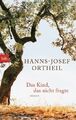 Das Kind, das nicht fragte | Ortheil, Hanns-Josef | Kartoniert | 9783442739813