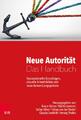 Bruno Körner ~ Neue Autorität - Das Handbuch: Konzeptionelle G ... 9783525404904