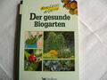 Der gesunde Biogarten. Mehr Erfolg im Garten 1994