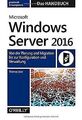 Microsoft Windows Server 2016 - Das Handbuch: Von der Pl... | Buch | Zustand gut