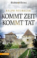 Kommt Zeit kommt Tat / Südtirolkrimi Bd.5|Ralph Neubauer|Broschiertes Buch