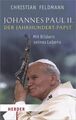 Johannes Paul II.: Der Jahrhundert-Papst. Mit Bildern aus seinem Leben Feldmann,