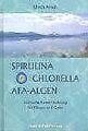 Spirulina, Chlorella, AFA-Algen: Lichtvolle Power-Nahrun... | Buch | Zustand gut