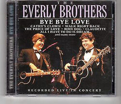 Everly Brothers - Bye Bye Love: Live im Konzert aufgenommen (CD, Album)