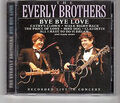 Everly Brothers - Bye Bye Love: Live im Konzert aufgenommen (CD, Album)