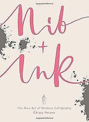 Nib + Ink: The New Art of Modern Calligraphy von Pe... | Buch | Zustand sehr gutGeld sparen & nachhaltig shoppen!
