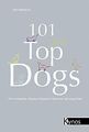 101 Top Dogs: Von verkannten Hunden bekannter Mensc... | Buch | Zustand sehr gut