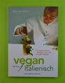 Vegan auf Italienisch -100 Rezepte, Gourmet-Küche- Salvini - Hans-Nietsch-Verlag