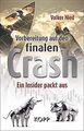 Vorbereitung auf den finalen Crash: Ein Insider packt au... | Buch | Zustand gut