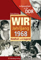 Aufgewachsen in der DDR -Wir vom Jahrgang 1968 - Kindheit und Jugend, Dörte ...
