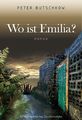 Wo ist Emilia | Roman | Peter Butschkow | Deutsch | Taschenbuch | 308 S. | 2022