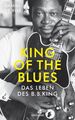 King of the Blues: Das Leben des B.B. King de Visé, Daniel und Holger Hanowell: