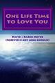 One Life Time To Love You: Nimm meine Hand, nimm auch mein ganzes Leben von David Meyer
