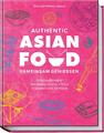 Authentic Asian Food - Gemeinsam genießen | Buch | 9783954532797