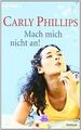 Mach mich nicht an! von Carly Phillips | Buch | Zustand gut