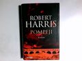 Pompeji : Roman. Aus dem Engl. von Christel Wiemken Harris, Robert: 3638511