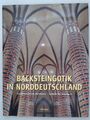 Backsteingotik in Norddeutschland Kaufmann, Damian: