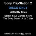 Sony PlayStation 2 PS2 Discs NUR Wählen Sie Ihre Spiele aus Dropdown 0-9, A-C Liste