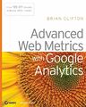 Advanced Web Metrics with Google Analytics by Clifton, Brian 0470253126