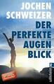 Der perfekte Augenblick - Jochen Schweizer (2017) - UNGELESEN