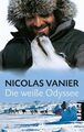 Die weiße Odyssee Nicolas Vanier. Aus dem Franz. von Reiner Pfleiderer Vanier, N