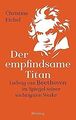 Der empfindsame Titan: Ludwig van Beethoven im Spie... | Buch | Zustand sehr gut