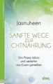 Sanfte Wege zur Lichtnahrung: Von Prana leben und w... | Buch | Zustand sehr gut
