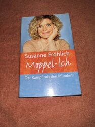 Susanne Fröhlich - MOPPEL-ICH - Der Kampf mit den Pfunden