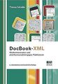 DocBook-XML: Medienneutrales und plattformunabhängi... | Buch | Zustand sehr gut
